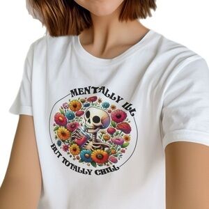 Mentally Ill Totally Chill Skeleton Graphic Print White Short Sleeve T Shirt